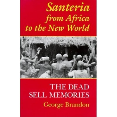 Santeria from Africa to the New World - (Blacks in the Diaspora) by  George Brandon (Paperback)