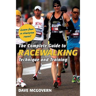 The Complete Guide to Racewalking - by  Dave McGovern (Paperback)