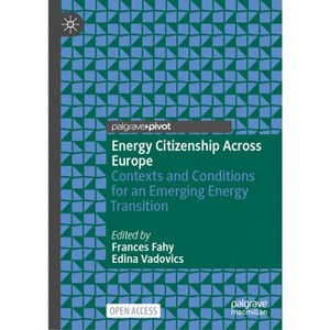 Energy Citizenship Across Europe - by  Frances Fahy & Edina Vadovics (Hardcover) - 1 of 1