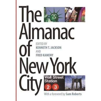 The Almanac of New York City - by  Kenneth Jackson & Fred Kameny (Paperback)