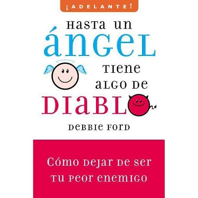 Hasta un angel tiene algo de diablo - by  Debbie Ford (Paperback)