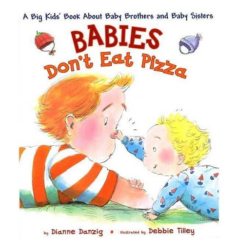 Babies Don't Eat Pizza - by  Dianne Danzig (Hardcover) - image 1 of 1