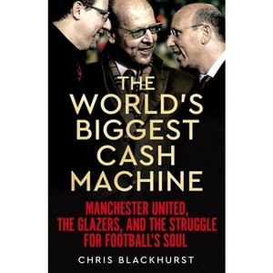 The World's Biggest Cash Machine - by Chris Blackhurst - 1 of 1
