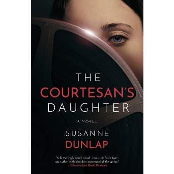 The Courtesan's Daughter - by  Susanne Dunlap (Paperback)