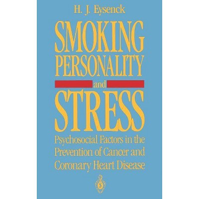 Smoking, Personality, and Stress - by  Hans J Eysenck (Hardcover)