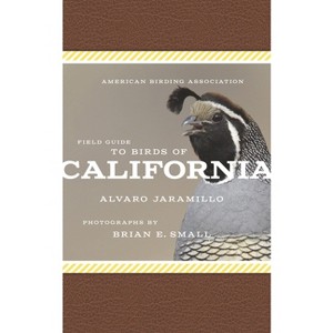 American Birding Association Field Guide to Birds of California - (American Birding Association State Field) by  Alvaro Jaramillo (Paperback) - 1 of 1