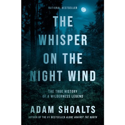 The Whisper on the Night Wind - by  Adam Shoalts (Paperback)