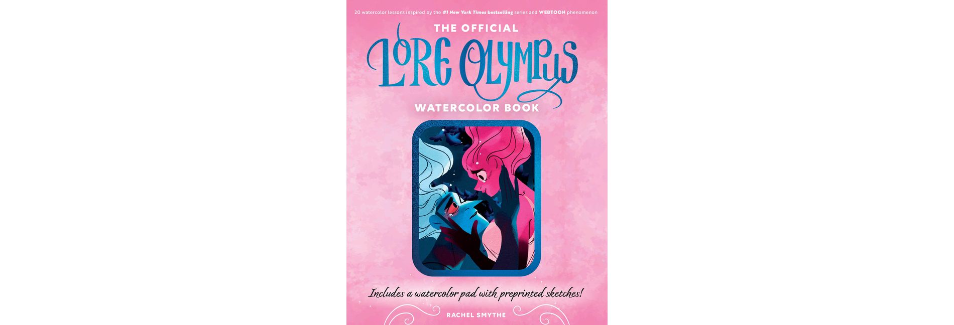 The Official Lore Olympus Watercolor Book - (Webtoon) by  Rachel Smythe & Webtoon Entertainment & Walter Foster Creative Team (Paperback)