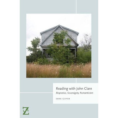 Reading with John Clare - (Lit Z) by  Sara Guyer (Paperback)