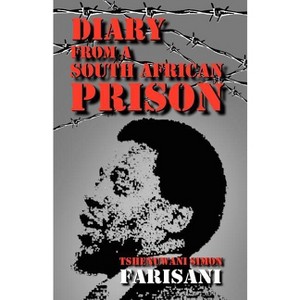 Diary from a South African Prison - by  Tshenuwani Simon Farisani (Paperback) - 1 of 1