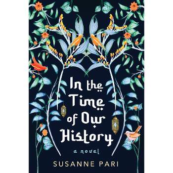 In the Time of Our History - by  Susanne Pari (Paperback)