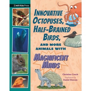 Innovative Octopuses, Half-Brained Birds, and More Animals with Magnificent Minds - (Extraordinary Animals) by  Christina Couch (Hardcover) - 1 of 1