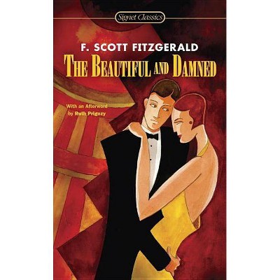 The Beautiful and Damned - (Signet Classics) by  F Scott Fitzgerald (Paperback)