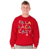 Funny Christmas Fa La La La Lazy Sweatshirt for Men or Women Brisco Brands - 4 of 4