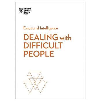Dealing with Difficult People (HBR Emotional Intelligence Series) - (Hardcover)