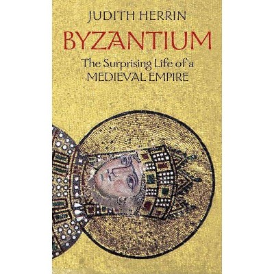 Byzantium - by  Judith Herrin (Paperback)
