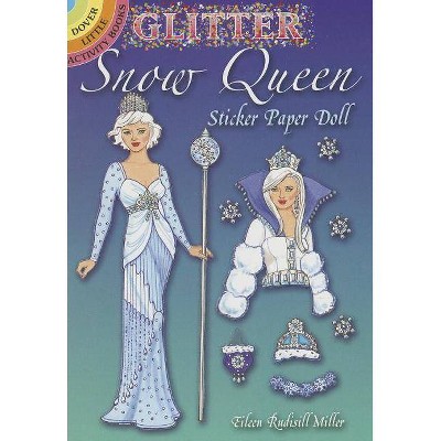 Glitter Snow Queen Sticker Paper Doll - (Dover Little Activity Books) by  Eileen Rudisill Miller (Paperback)