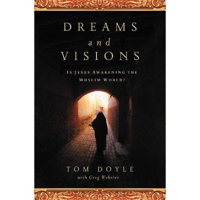 Dreams and Visions - by  Tom Doyle (Paperback)