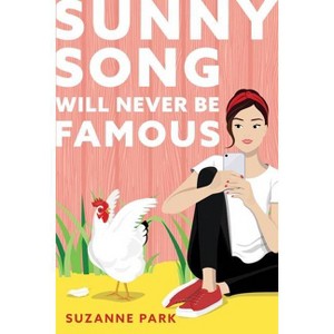 Sunny Song Will Never Be Famous - by  Suzanne Park (Paperback) - 1 of 1