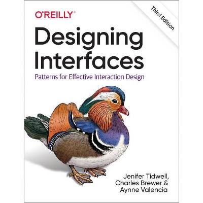 Designing Interfaces - 3rd Edition by  Jenifer Tidwell & Charles Brewer & Aynne Valencia (Paperback)