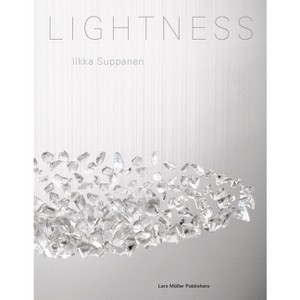 Ilkka Suppanen: Lightness - by  Gustaf Kjellin (Hardcover) - 1 of 1