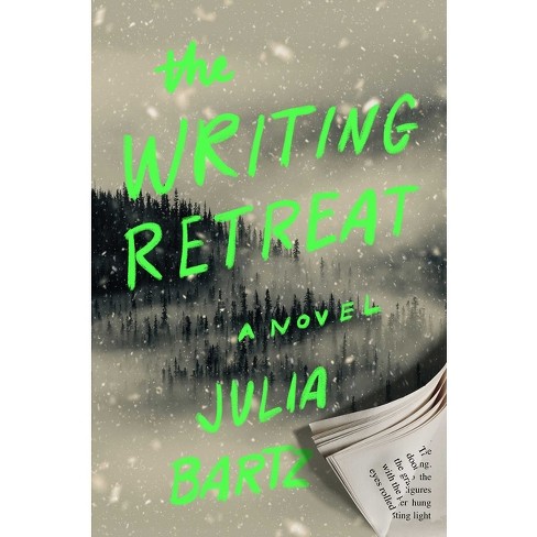 The Writing Retreat: A Novel