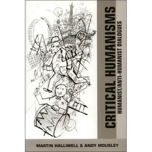 Critical Humanisms - by  Martin Halliwell & Andrew Mousley (Paperback) - 1 of 1