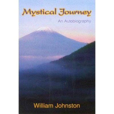 Mystical Journey - by  William Johnston (Paperback)