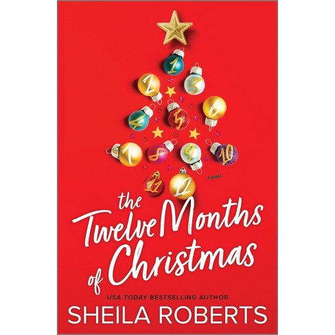 The Twelve Months Of Christmas - By Sheila Roberts (hardcover) : Target