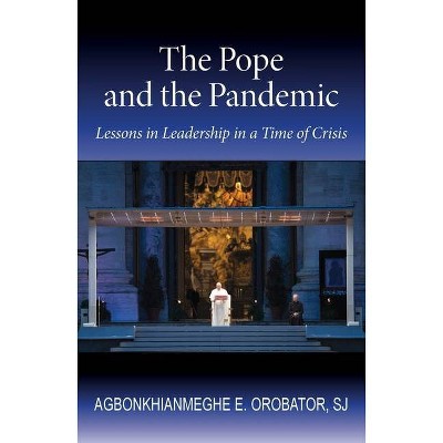 The Pope and the Pandemic - by  Agbonkhianmeghe E Orobator (Paperback)