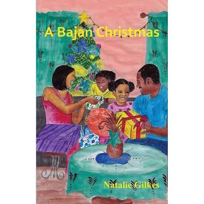 A Bajan Christmas - by  Natalie Gilkes (Paperback)