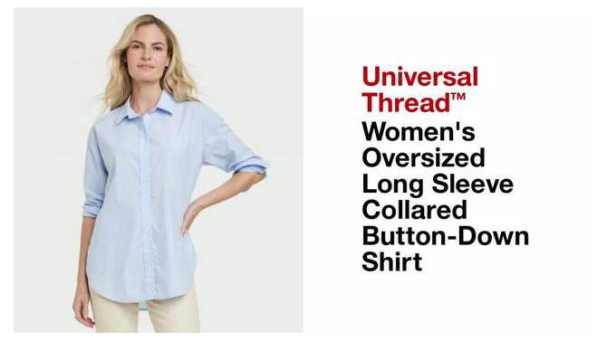 Women's Oversized Long Sleeve Collared Button-Down Shirt - Universal Thread™, 2 of 11, play video