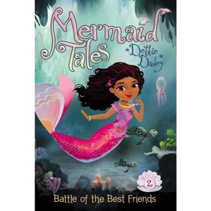 Battle of the Best Friends - (Mermaid Tales) by  Debbie Dadey (Paperback) - 1 of 1
