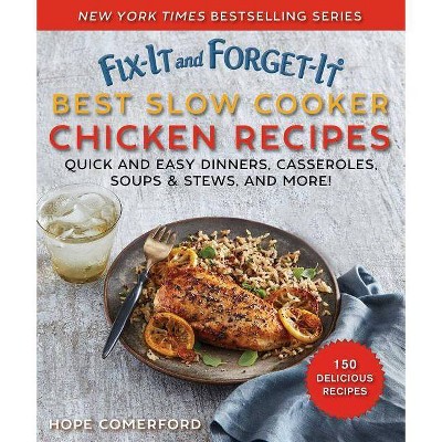 Fix-It and Forget-It Best Slow Cooker Chicken Recipes - (Fix-It and Enjoy-It!) by  Hope Comerford (Paperback)