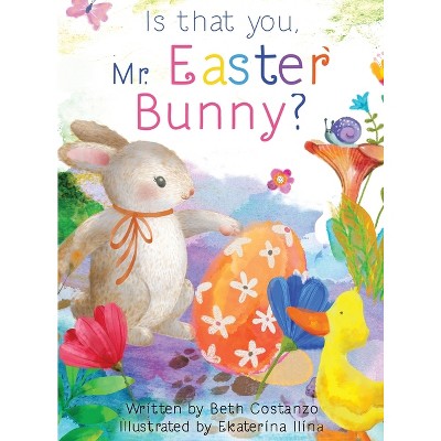 Is that you, Mr. Easter Bunny? - by  Beth Costanzo (Hardcover)