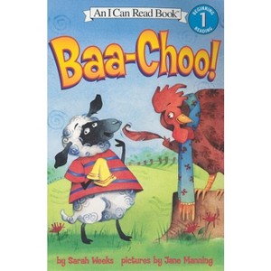 Baa-Choo! - (I Can Read Level 1) by  Sarah Weeks (Paperback) - 1 of 1