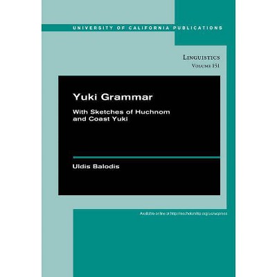 Yuki Grammar, 151 - (Uc Publications in Linguistics) by  Uldis Balodis (Hardcover)