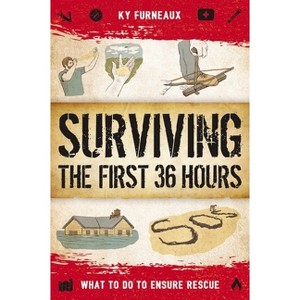 Surviving the First 36 Hours - by  Ky Furneaux (Paperback) - 1 of 1