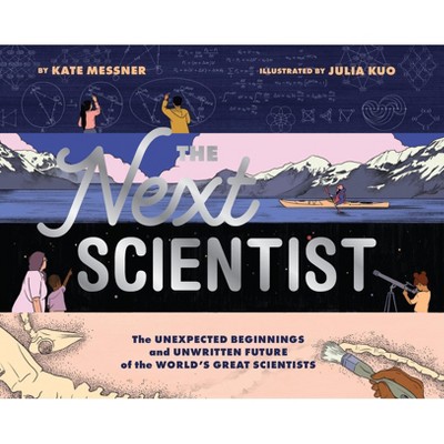 The Next Scientist - By Kate Messner (hardcover) : Target