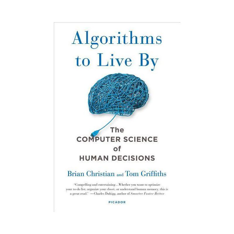 Algorithms to Live by - by Brian Christian & Tom Griffiths, 1 of 2