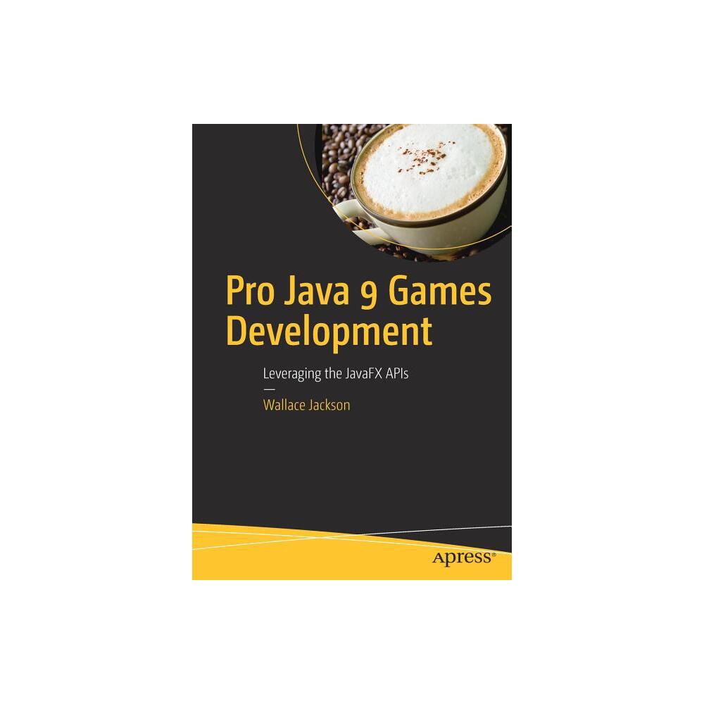 Pro Java 9 Games Development - by Wallace Jackson (Paperback)