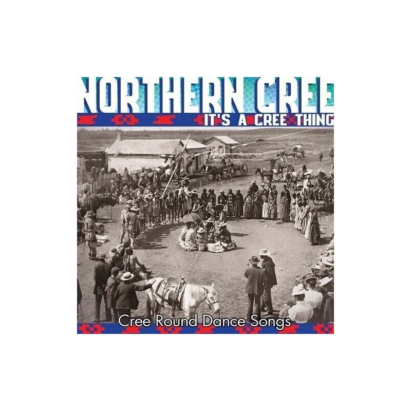 Northern Cree - It's A Cree Thing (CD), 1 of 2