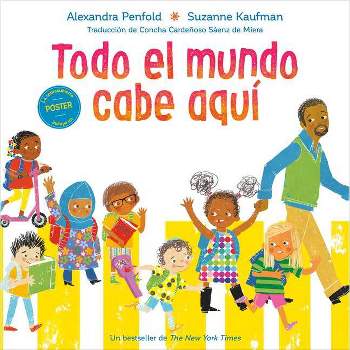 Todo El Mundo Cabe Aquí - by  Alexandra Penfold (Hardcover)