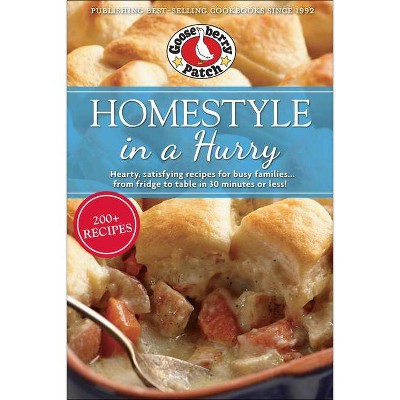 Homestyle in a Hurry - (Everyday Cookbook Collection) by  Gooseberry Patch (Paperback)