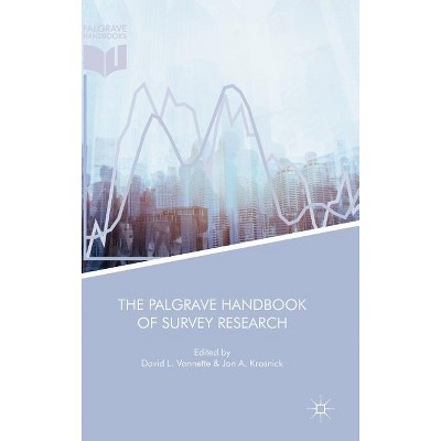 The Palgrave Handbook of Survey Research - by  David L Vannette & Jon A Krosnick (Hardcover)