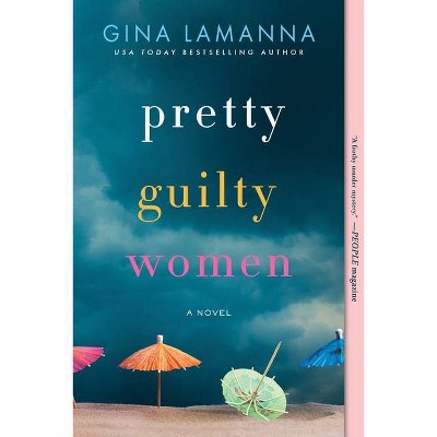Pretty Guilty Women - by Gina Lamanna (Paperback)