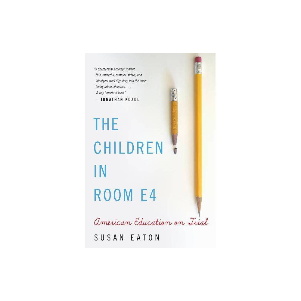 The Children in Room E4 - by Susan Eaton (Paperback) was $21.99 now $14.99 (32.0% off)