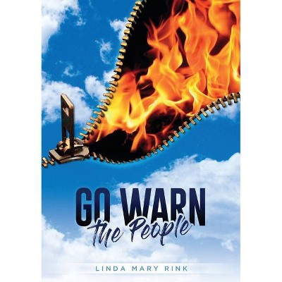 GO WARN The People - by  Linda Mary Rink (Paperback)