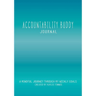 Accountability Buddy Journal - (General) by  Kaylie Alys Finnis (Paperback)