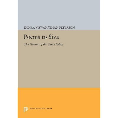 Poems to Siva - by  Indira Viswanathan Peterson (Paperback)